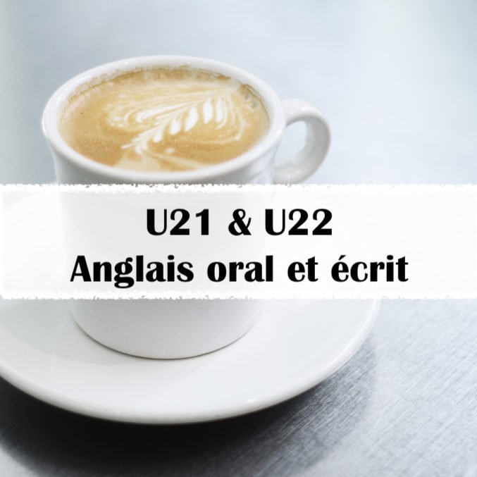 U21 & U22 Anglais oral et écrit